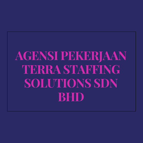 AGENSI PEKERJAAN TERRA STAFFING SOLUTIONS SDN BHD